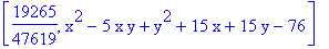 [19265/47619, x^2-5*x*y+y^2+15*x+15*y-76]